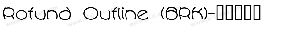 Rotund Outline (BRK)字体转换